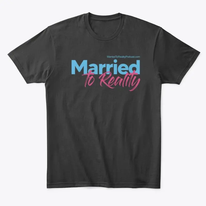 Married To Reality Comfort Tee